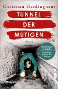 Cover-Bild zum Titel 'Tunnel der Mutigen' von 'Christian Hardinghaus'