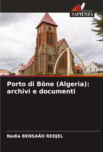 Porto di Bône (Algeria): archivi e documenti - Nadia Bensaâd Redjel