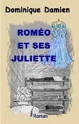 Cover-Bild zum Titel 'Romeo et ses Juliette' von 'Dominique Damien'