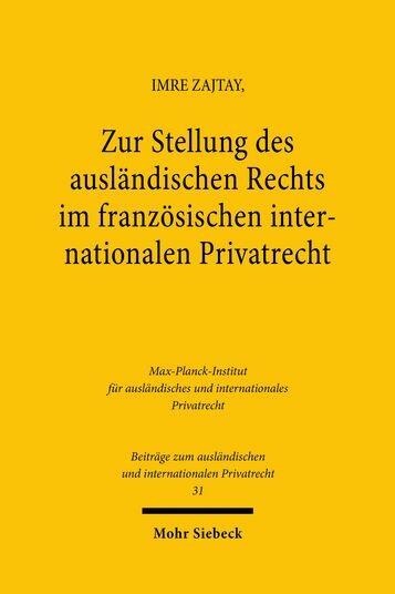 Zur Stellung des ausländischen Rechts im französischen internationalen Privatrecht - Imre Zajtay