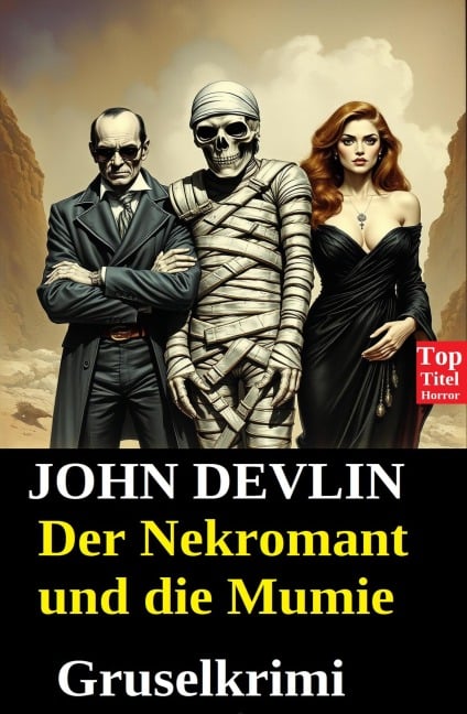 Der Nekromant und die Mumie: Gruselkrimi - John Devlin
