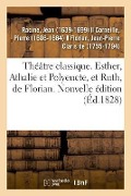 Cover-Bild zum Titel 'Théâtre Classique. Esther, Athalie Et Polyeucte, Et Ruth, de Florian. Nouvelle Édition' von 'Jean Racine'