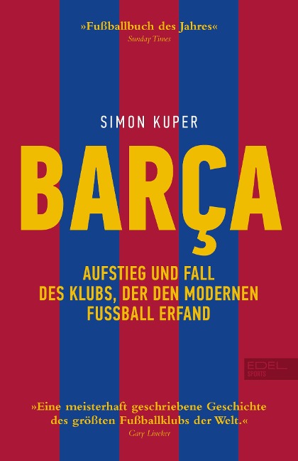 BARCA. Aufstieg und Fall des Klubs, der den modernen Fußball erfand - Simon Kuper