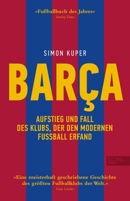 BARCA. Aufstieg und Fall des Klubs, der den modernen Fußball erfand - Simon Kuper
