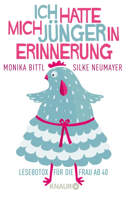 Ich hatte mich jünger in Erinnerung - Monika Bittl, Silke Neumayer