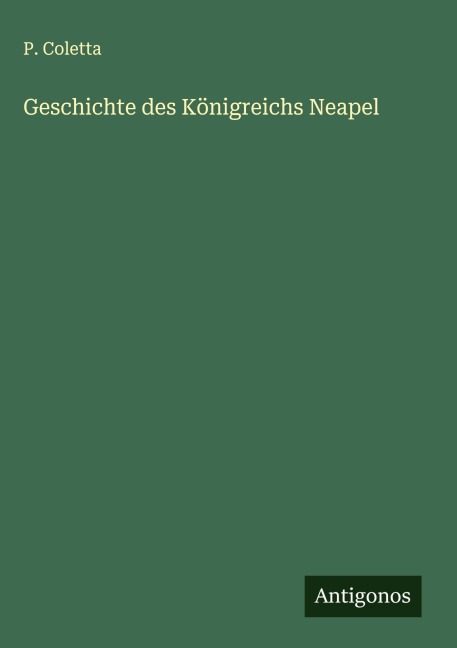 Geschichte des Königreichs Neapel - P. Coletta