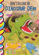 Cover-Bild zum Titel 'Don't Disturb the Dinosaur Den!' von 'Elena Sturgess'