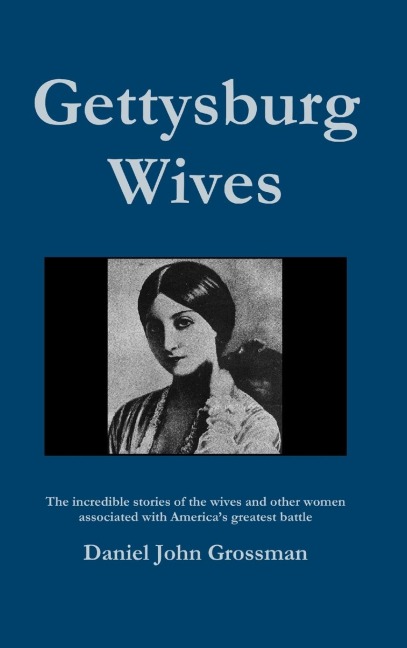 Gettysburg Wives - Daniel Grossman