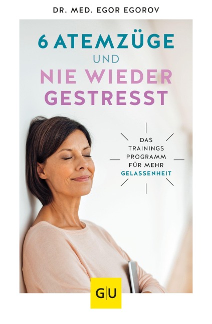 6 Atemzüge und nie wieder gestresst - Egor Egorov