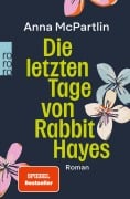 Cover-Bild zum Titel 'Die letzten Tage von Rabbit Hayes' von 'Anna McPartlin'