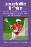 Cover-Bild zum Titel 'Lacrosse-Taktiken für Trainer' von 'Marcus PC Petersen - Clausen'