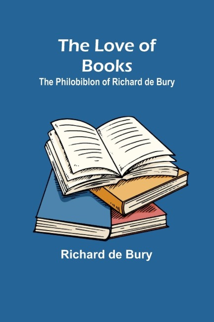 The Love of Books - Richard De Bury