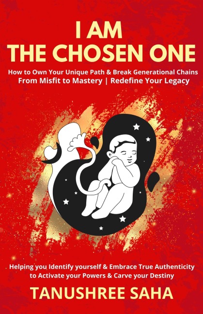 I Am the Chosen One - Tanushree Saha
