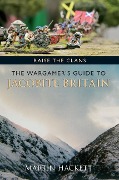 Raise the Clans: The Wargamer's Guide to Jacobite Britain - Martin Hackett