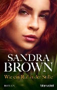 Cover-Bild zum Titel 'Wie ein Ruf in der Stille' von 'Sandra Brown'