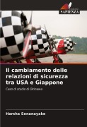 Cover-Bild zum Titel 'Il cambiamento delle relazioni di sicurezza tra USA e Giappone' von 'Harsha Senanayake'