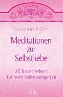 Meditationen zur Selbstliebe - Susanne Hühn
