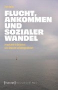Cover-Bild zum Titel 'Flucht, Ankommen und sozialer Wandel' von 'Birgit Glorius'