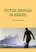 Cover-Bild zum Titel 'Dutch gringa in Brazil' von 'Mathilde Scholtes'