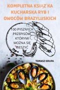 Cover-Bild zum Titel 'KOMPLETNA KSI¿¿KA KUCHARSKA RYB I OWOCÓW BRAZYLIJSKICH' von 'Tomasz Krupa'