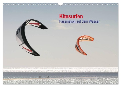 Kitesurfen ¿ Faszination auf dem Wasser (Wandkalender 2024 DIN A3 quer), CALVENDO Monatskalender - Martin Peitz