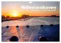 Wilhelmshaven - Impressionen aus der Hafenstadt (Wandkalender 2025 DIN A4 quer), CALVENDO Monatskalender - Www. Geniusstrand. de Www. Geniusstrand. de