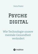 Cover-Bild zum Titel 'Psyche digital' von 'Sora Pazer'