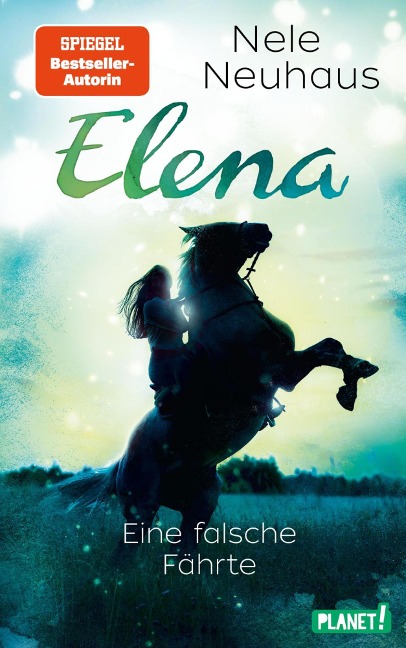 Elena - Ein Leben für Pferde 6: Eine falsche Fährte - Nele Neuhaus