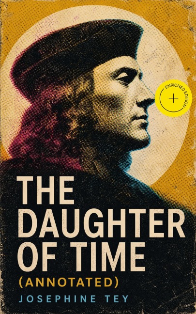 The Daughter of Time (Annotated) - Josephine Tey