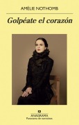 Cover-Bild zum Titel 'Golpeate El Corazon' von 'Amelie Nothomb'
