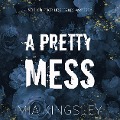 Cover-Bild zum Titel 'A Pretty Mess' von 'Mia Kingsley'