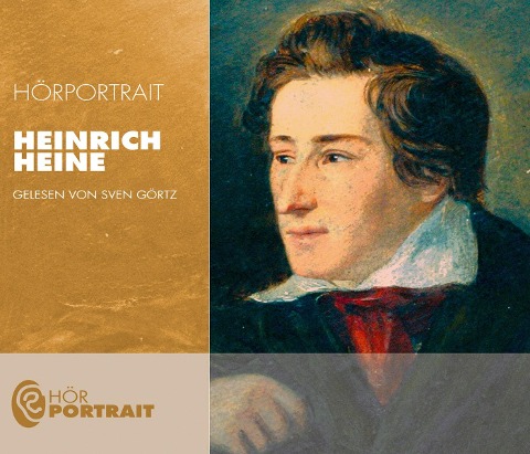 Hörportrait: Heinrich Heine - Sven Görtz