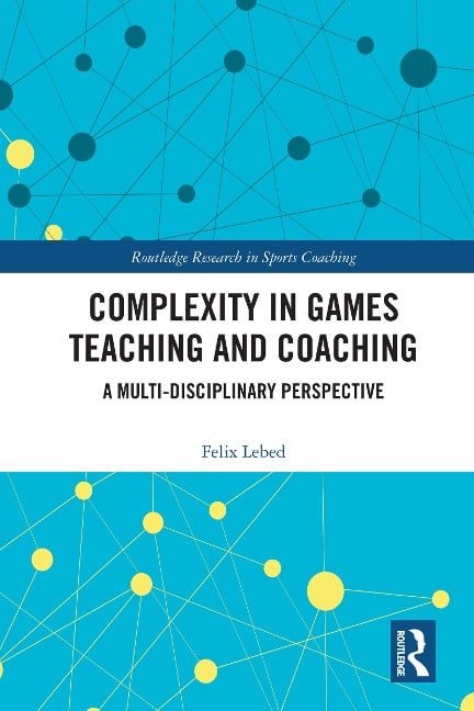 Complexity in Games Teaching and Coaching - Felix Lebed