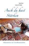 Cover-Bild zum Titel 'Auch du hast Stärken' von 'Hans Wuttke'