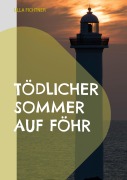 Cover-Bild zum Titel 'Tödlicher Sommer auf Föhr' von 'Ulla Fichtner'