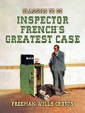 Cover-Bild zum Titel 'Inspector French's Greatest Case' von 'Freeman Wills Crofts'