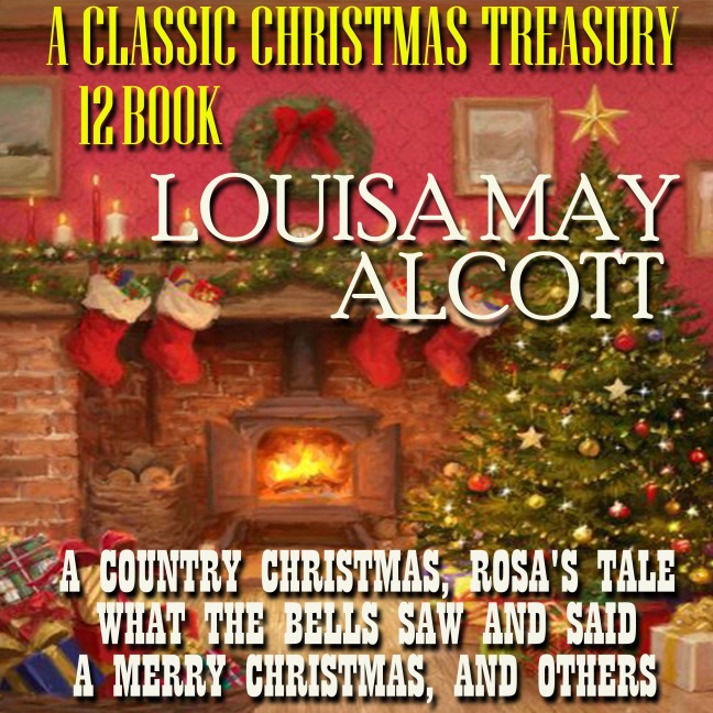 A Classic Christmas Treasury. (12 Books) - Louisa May Alcott