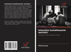 Cover-Bild zum Titel 'Islamskie ksztaltowanie wartości' von 'Patricia Joya'