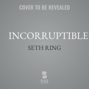 Cover-Bild zum Titel 'Incorruptible' von 'Seth Ring'