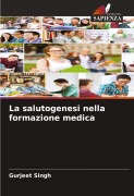 Cover-Bild zum Titel 'La salutogenesi nella formazione medica' von 'Gurjeet Singh'