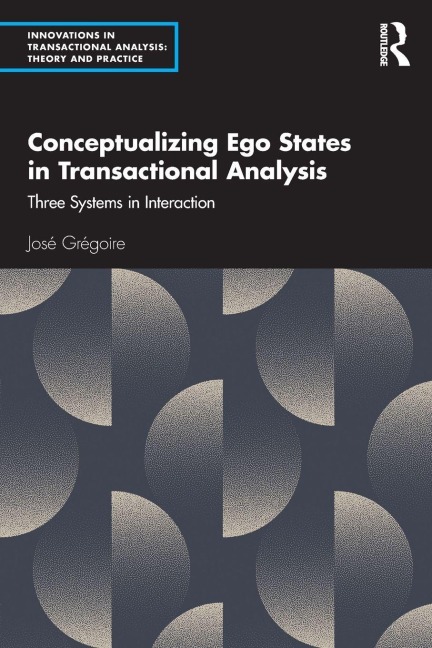 Conceptualizing Ego States in Transactional Analysis - José Grégoire