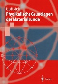 Cover-Bild zum Titel 'Physikalische Grundlagen der Materialkunde' von 'Günter Gottstein'