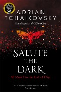 Cover-Bild zum Titel 'Salute the Dark' von 'Adrian Tchaikovsky'