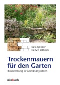 Cover-Bild zum Titel 'Trockenmauern für den Garten' von 'Jana Spitzer, Reiner Dittrich'