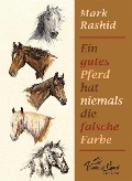 Cover-Bild zum Titel 'Ein gutes Pferd hat niemals die falsche Farbe' von 'Mark Rashid'