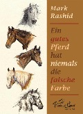 Ein gutes Pferd hat niemals die falsche Farbe - Mark Rashid