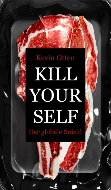 Kill Yourself - Der Globale Suizid - Kevin Otten