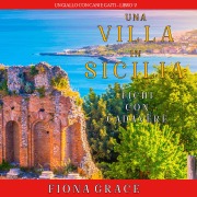 Cover-Bild zum Titel 'Una Villa in Sicilia: Fichi con cadavere (Un giallo con cani e gatti ¿ Libro 2)' von 'Fiona Grace'