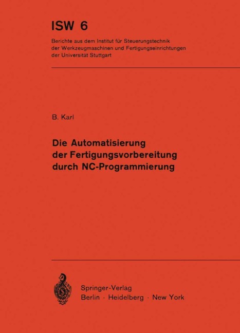 Die Automatisierung der Fertigungsvorbereitung durch NC-Programmierung - B. Karl