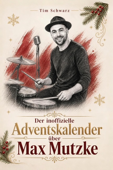 Der inoffizielle Adventskalender über Max Mutzke - Tim Schwarz